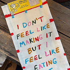 Don't Feel Like It Dish Towel