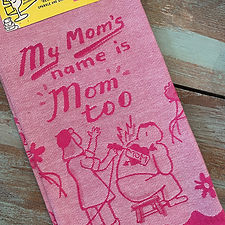 Mom's Name Is Mom Too Woven Dish Towel