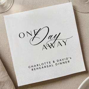 Custom Wedding Napkins with Text One Day Away Napkins - Personalized Rehearsal Dinner Napkins Bridal Shower Engagement Gifts